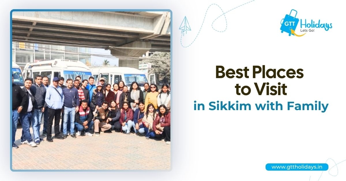 Best Places to Visit in Sikkim with Family