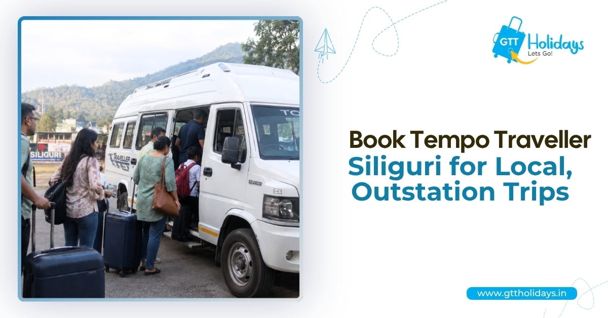 Book Tempo Traveller Siliguri for Local, Outstation Trips